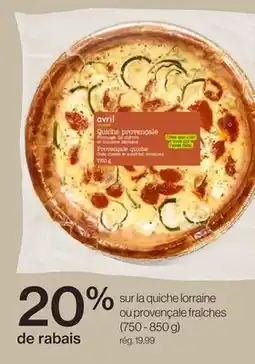 Avril Quiche lorraine ou provençale fraîches offer