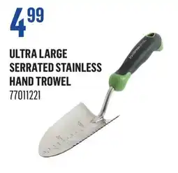 Canac ULTRA Large Serrated Stainless Hand Trowel offer