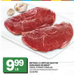 L'Intermarché BIFTECK OU RÔTI DE HAUT DE SURLONGE DE BŒUF* | TOP SIRLOIN PREMIUM OVEN ROAST offer