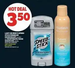Real Canadian Superstore Lady or Men's Speed Stick Premium Deodorant or Skintimate/Edge Shave Gel offer