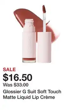 Sephora Glossier G Suit Soft Touch Matte Liquid Lip Crème offer