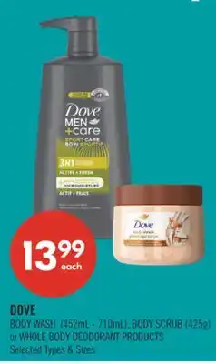 Shoppers Drug Mart DOVE BODY WASH (452mL - 710mL), BODY SCRUB (425g) or WHOLE BODY DEODORANT PRODUCTS offer