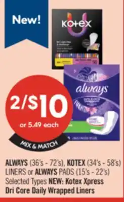 Shoppers Drug Mart ALWAYS (36's - 72's), KOTEX (34's - 58's) LINERS or ALWAYS PADS (15's - 22's) offer