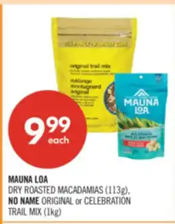 Shoppers Drug Mart MAUNA LOA DRY ROASTED MACADAMIAS (113g), NO NAME ORIGINAL or CELEBRATION TRAIL MIX (1kg) offer