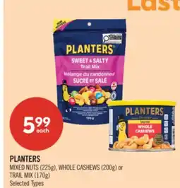 Shoppers Drug Mart PLANTERS MIXED NUTS (225g), WHOLE CASHEWS (200g) or TRAIL MIX (170g) offer