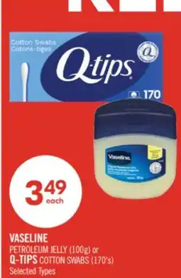 Shoppers Drug Mart VASELINE PETROLEUM JELLY (100g) or Q-TIPS COTTON SWABS (170's) offer