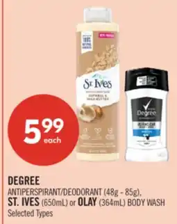Shoppers Drug Mart DEGREE ANTIPERSPIRANT/DEODORANT (48g - 85g), ST. IVES (650mL) or OLAY (364mL) BODY WASH offer