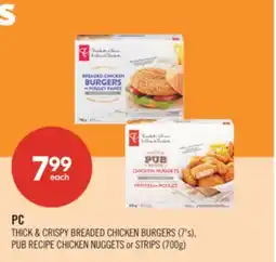 Shoppers Drug Mart PC THICK & CRISPY BREADED CHICKEN BURGERS (7's), PUB RECIPE CHICKEN NUGGETS or STRIPS (700g) offer