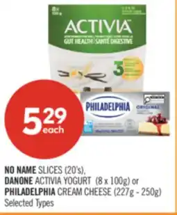 Shoppers Drug Mart NO NAME SLICES (20's), DANONE ACTIVIA YOGURT (8 x 100g) or PHILADELPHIA CREAM CHEESE (227g - 250g) offer