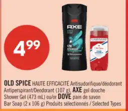 Pharmaprix OLD SPICE Antiperspirant/Deodorant (107 g), AXE Shower Gel (473 mL) or DOVE Bar Soap (2 x 106 g) offer