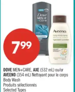 Pharmaprix DOVE MEN+CARE, AXE (532 mL) or AVEENO (354 mL) Body Wash offer