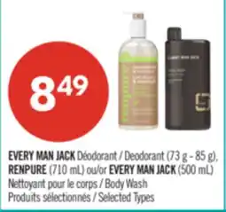 Pharmaprix EVERY MAN JACK Deodorant (73 g - 85 g), RENPURE (710 mL) or EVERY MAN JACK (500 mL) Body Wash offer