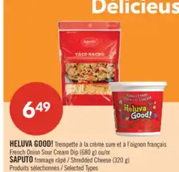 Pharmaprix HELUVA GOOD! French Onion Sour Cream Dip (680 g) or SAPUTO Shredded Cheese (320 g) offer