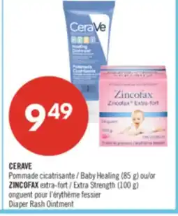 Pharmaprix CERAVE Baby Healing (85 g) or ZINCOFAX Extra Strength (100 g) Diaper Rash Ointment offer