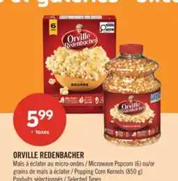 Pharmaprix ORVILLE REDENBACHER Microwave Popcorn (6) or Popping Corn Kernels (850 g) offer