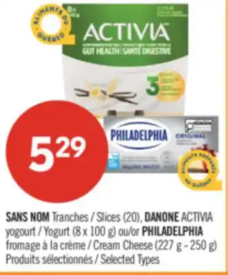 Pharmaprix NO NAME Slices (20), DANONE ACTIVIA Yogurt (8 x 100 g) or PHILADELPHIA Cream Cheese (227 g - 250 g) offer