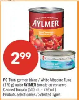 Pharmaprix PC White Albacore Tuna (170 g) or AYLMER Canned Tomato (540 mL - 796 mL) offer