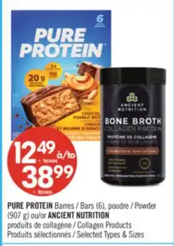 Pharmaprix PURE PROTEIN Bars (6), Powder (907 g) or ANCIENT NUTRITION Collagen Products offer