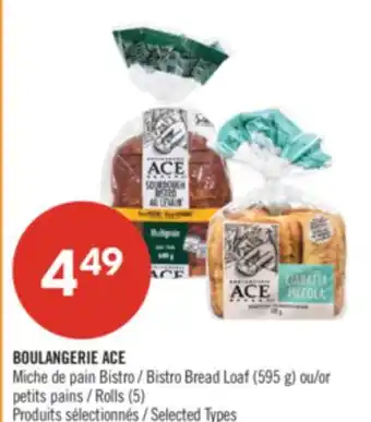 Pharmaprix BOULANGERIE ACE Bistro Bread Loaf (595 g) or Rolls (5) offer