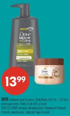Pharmaprix DOVE Body Wash (452 mL - 710 mL), Body Scrub (425 g) or Deodorant Products offer