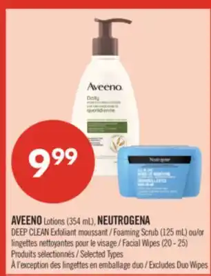 Pharmaprix AVEENO Lotions (354 mL), NEUTROGENA DEEP CLEAN Foaming Scrub (125 mL) or Facial Wipes (20 - 25) offer