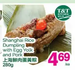 T&T Supermarket T&T KITCHEN SHANGHAI RICE DUMPLING WITH EGG YOLK AND PORK offer