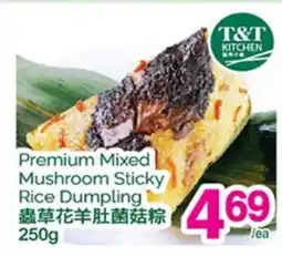 T&T Supermarket T&T KITCHEN PREMIUM MIXED MUSHROOM STICKY RICE DUMPLING offer