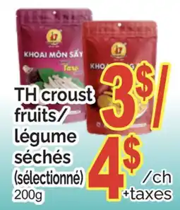 T&T Supermarket TH CROUST FRUITS/ LÉGUME SÉCHÉS offer