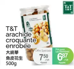 T&T Supermarket T&T ARACHIDE CROQUANTE ENROBÉE offer