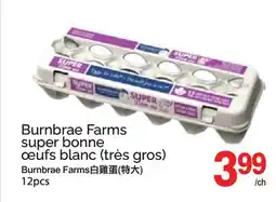T&T Supermarket BURNBRAE FARMS SUPER BONNE ŒUFS BLANC, 12PCS offer