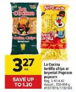 Giant Tiger La Cocina tortilla chips or Imperial Popcorn offer