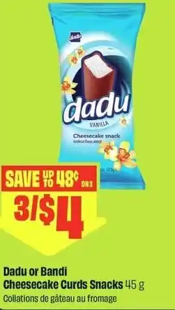 FreshCo Dadu or Bandi Cheesecake Curds Snacks offer