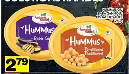 Supermarché PA HUMMUS OR BABA GANNOUJ FONTAINE SANTÉ offer
