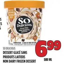 Marches Tau DESSERT GLACÉ SANS PRODUITS LAITIERS SO DELICIOUS offer