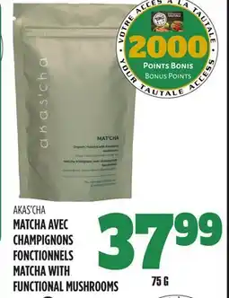 Marches Tau AKAS'CHA MATCHA AVEC CHAMPIGNONS FONCTIONNELS offer