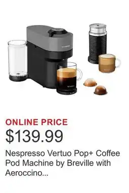 Costco Nespresso Vertuo Pop+ Coffee Pod Machine by Breville with Aeroccino with $25 Nespresso Coffee Credit offer