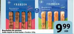 Pasquier Brochettes de saumon érable chipotle ou fines herbes Frandon offer
