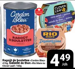 Pasquier Ragoût de boulettes Cordon Bleu 410g, Salade de thon Rio Mare ou Clover Leaf 160 g offer