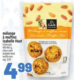 Metro MÉLANGE À MUFFINS ISABELLE HUOT | ISABELLE HUOT MUFFIN MIX offer
