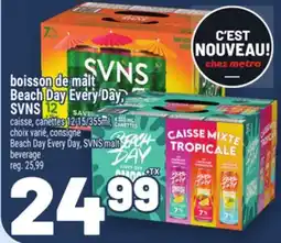 Metro BOISSON DE MALT BEACHDAYEVERYDAY, SVNS offer