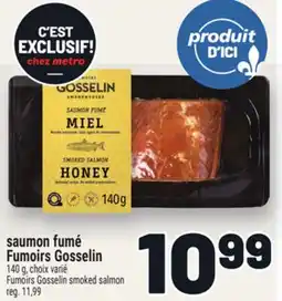 Metro SAUMON FUMÉ FUMOIRS GOSSELIN | FUMOIRS GOSSELIN SMOKED SALMON offer