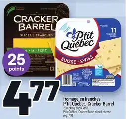 Metro FROMAGE EN TRANCHES P'TITQUÉBEC, CRACKERBARREL offer