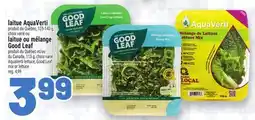 Metro LAITUE AQUAVERTI, LAITUE OU MÉLANGE GOOD LEAF | AQUAVERTI LETTUCE, GOOD LEAF MIX OR LETTUCE offer