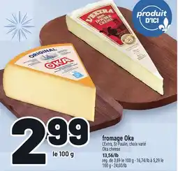 Metro FROMAGE OKA | OKA CHEESE offer