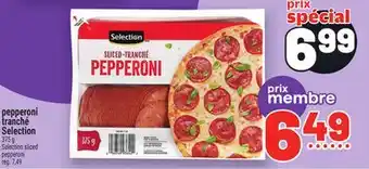 Metro PEPPERONI TRANCHÉ SELECTION | SELECTION SLICED PEPPERONI offer