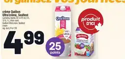 Metro CRÈME QUÉBON ULTRA'CRÈME, SEALTEST | QUÉBON ULTRA'CREAM, SEALTEST CREAM offer