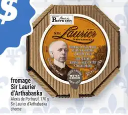 Metro FROMAGE SIR LAURIER D'ARTHABASKA ALEXIS DE PORTNEUF | SIR LAURIER D'ARTHABASKA CHEESE offer