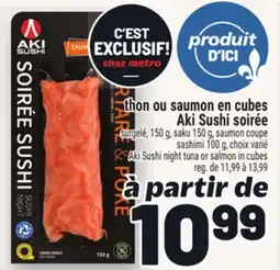 Metro THON OU SAUMON EN CUBES AKI SUSHI SOIRÉE | AKI SUSHI NIGHT TUNA OR SALMON IN CUBES offer
