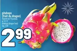 Metro PITAHAYA (FRUIT DU DRAGON) | PITAHAYA (DRAGON FRUIT) offer