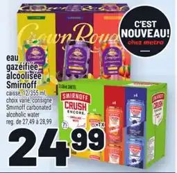 Metro EAU GAZÉIFIÉE ALCOOLISÉE SMIRNOFF | SMIRNOFF CARBONATED ALCOHOLIC WATER offer